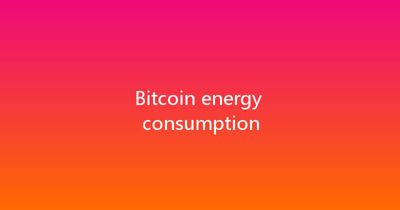 Bitcoin energy consumption 