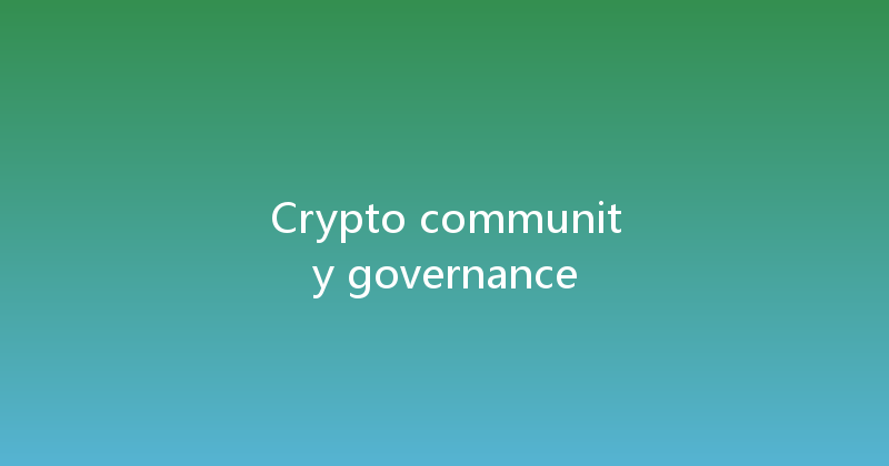 Crypto community governance 