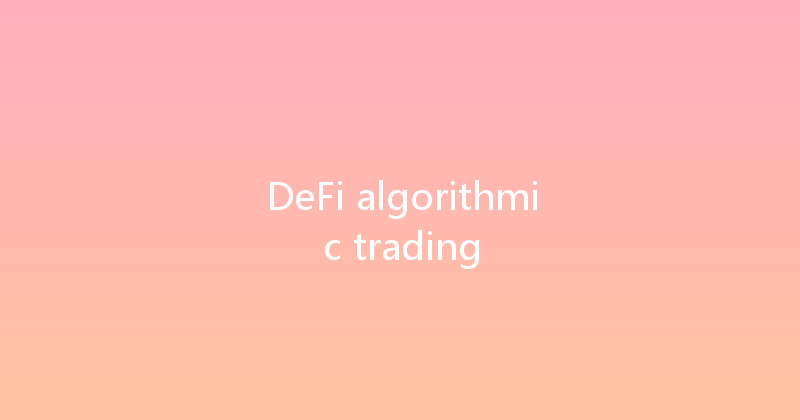 DeFi algorithmic trading 