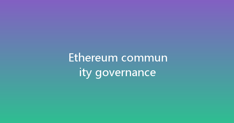 Ethereum community governance 