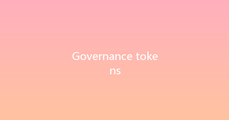 Governance tokens 