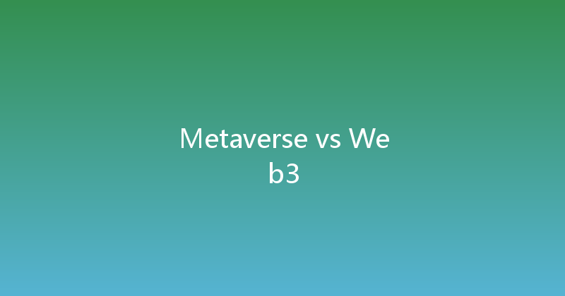 Metaverse vs Web3 