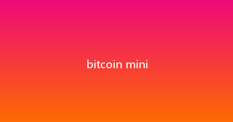 bitcoin mini 