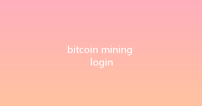 bitcoin mining login 