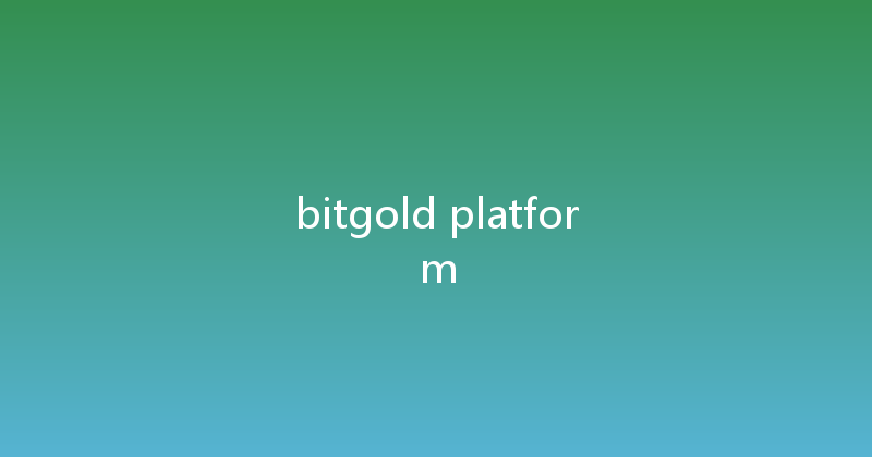 bitgold platform 