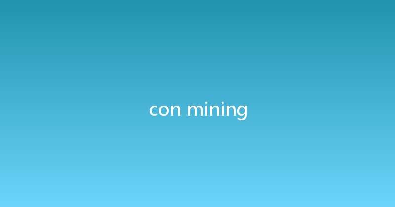 con mining 