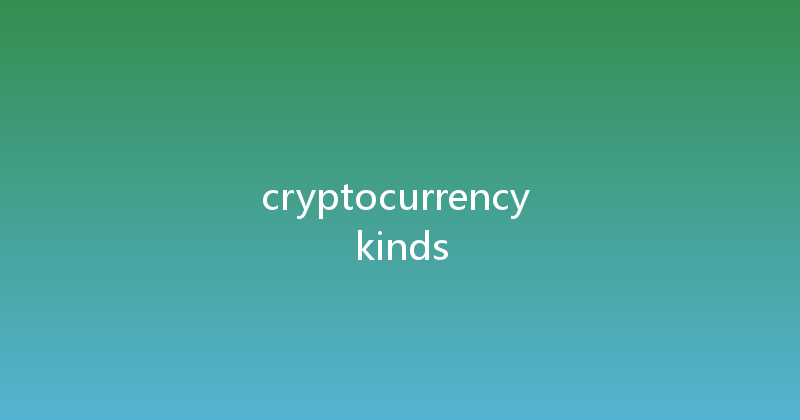 cryptocurrency kinds 
