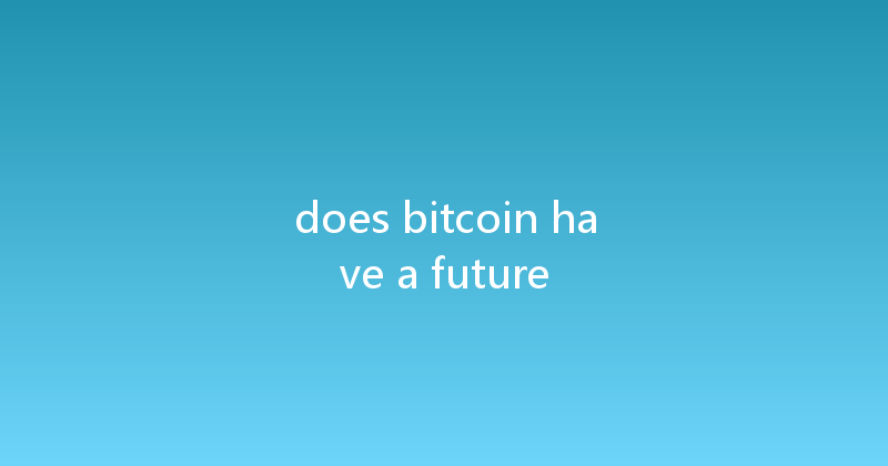 does bitcoin have a future 