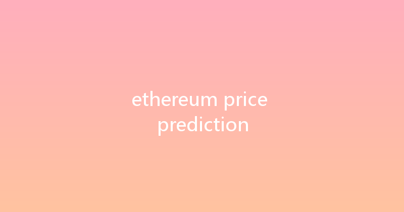 ethereum price prediction 