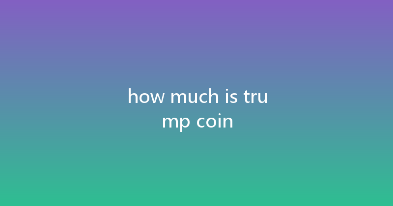how much is trump coin 