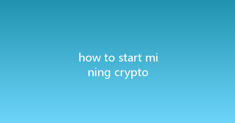 how to start mining crypto 