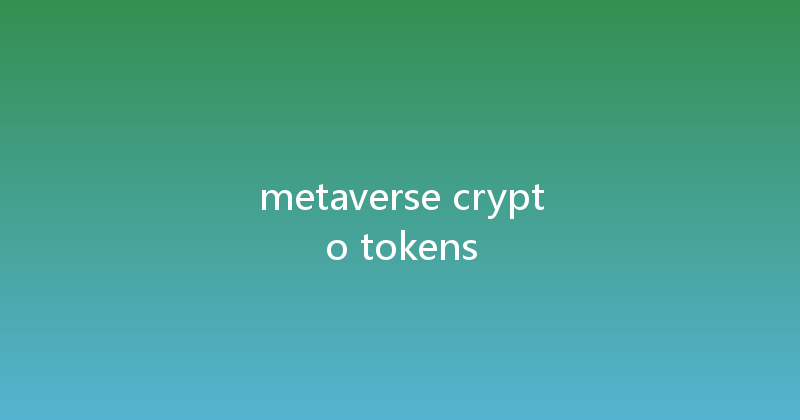 metaverse crypto tokens 