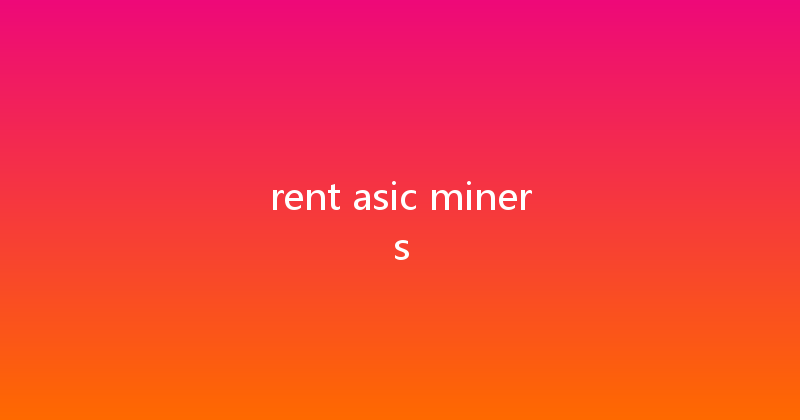 rent asic miners 