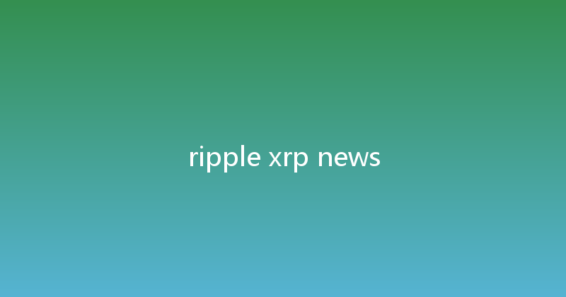 ripple xrp news 